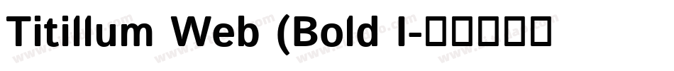 Titillum Web (Bold I字体转换
